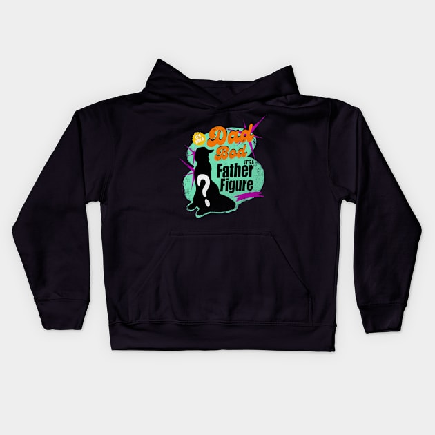 it's not a dad bod its a father figure Kids Hoodie by Mary Rose 73744